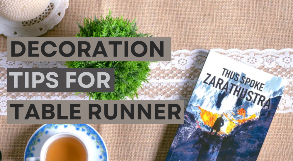 The Tale of the Table Runner : Decoration Tips For Table Runner