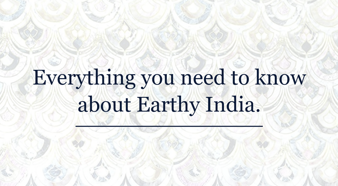Everything you need to know about Earthy India